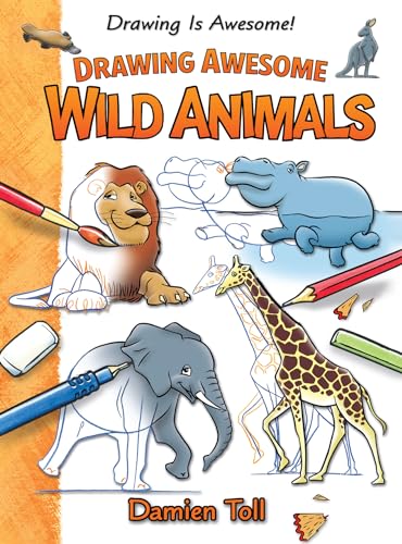 9781477754689: Drawing Awesome Wild Animals (Drawing Is Awesome!, 1)