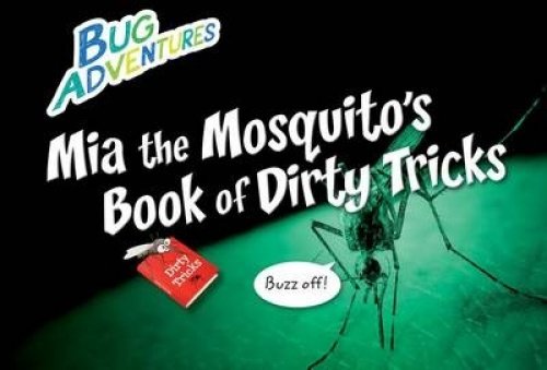 9781477756171: MIA the Mosquito's Book of Dirty Tricks (Bug Adventures, 4)