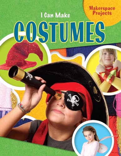 9781477756355: I Can Make Costumes (Makerspace Projects, 1)