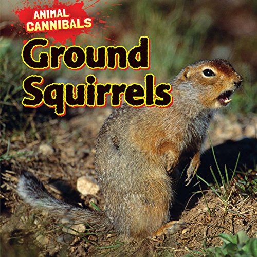 9781477757529: Ground Squirrels (Animal Cannibals)