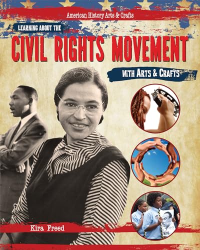 9781477758601: Learning About the Civil Rights Movement With Arts & Crafts (American History Arts & Crafts, 2)