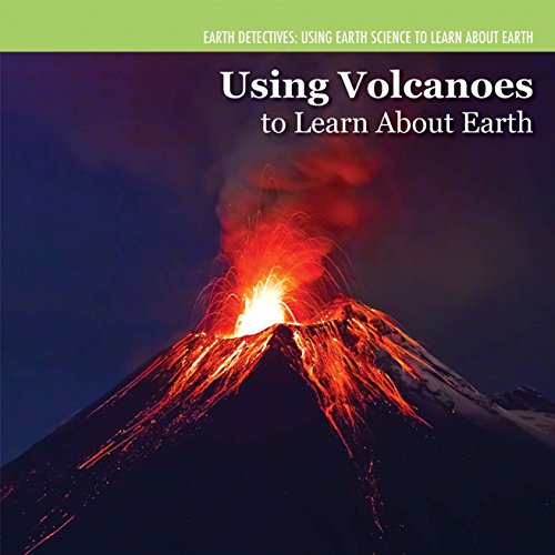 9781477759554: Investigating Volcanoes (Earth Science Detectives)