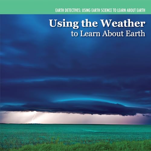 Stock image for Using the Weather to Learn about Earth for sale by Better World Books