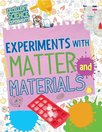 9781477759691: Experiments With Matter and Materials (Excellent Science Experiments, 3)