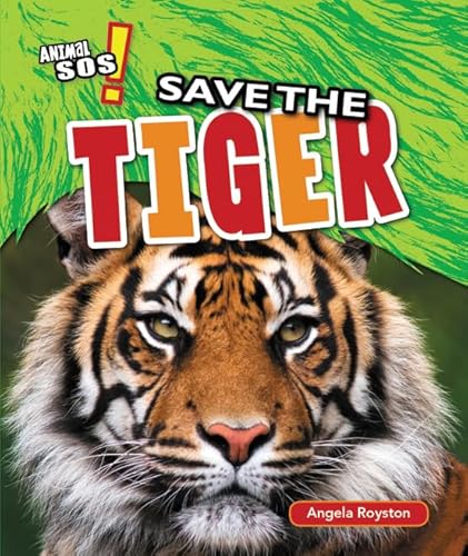 Imagen de archivo de Save the Tiger (Animal SOS!) a la venta por Books Puddle