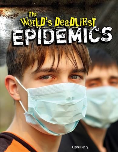 Stock image for The World's Deadliest Epidemics for sale by Better World Books