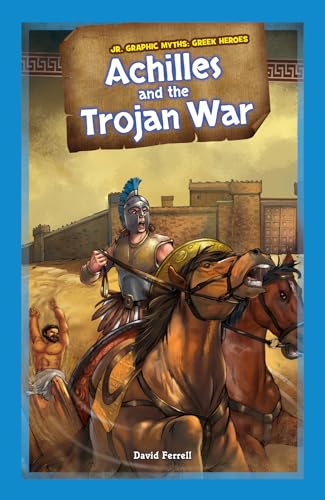 Stock image for Achilles and the Trojan War (Jr. Graphic Myths: Greek Heroes) for sale by GF Books, Inc.