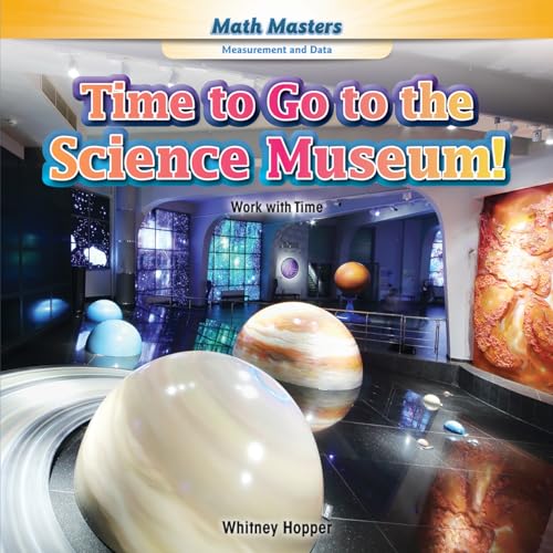 Beispielbild fr Time to Go to the Science Museum! : Work with Time zum Verkauf von Better World Books