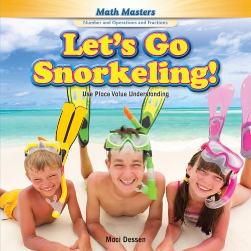 Beispielbild fr Let`s Go Snorkeling!: Use Place Value Understanding (Math Masters: Number and Operations and Fractions) zum Verkauf von Buchpark