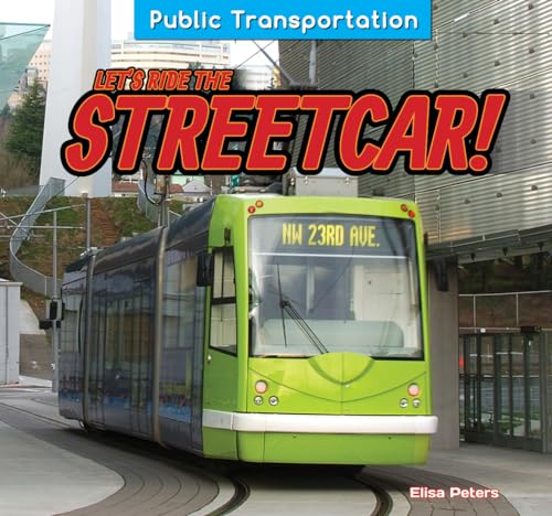 Imagen de archivo de Let's Ride the Streetcar! a la venta por Better World Books: West