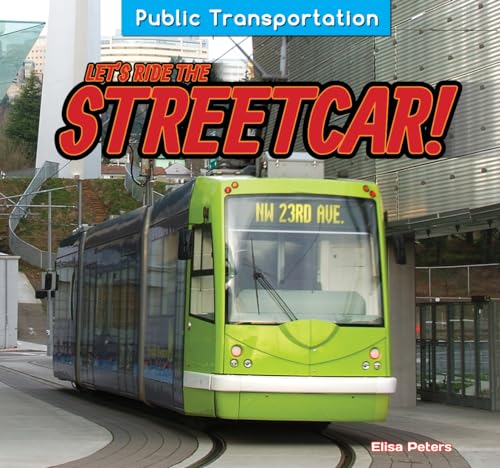 Stock image for Let's Ride the Streetcar! for sale by Better World Books: West