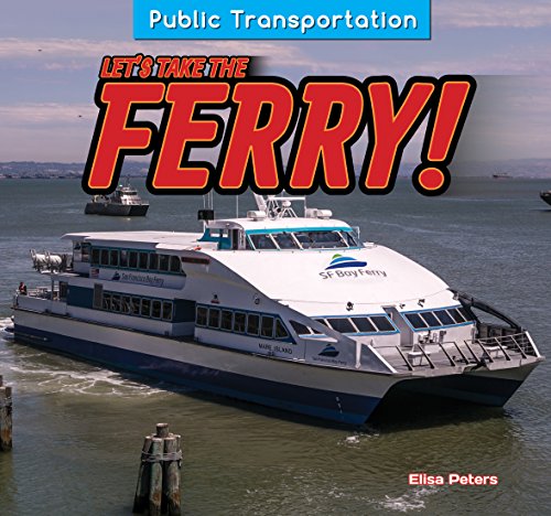 9781477765203: Let's Take the Ferry! (Public Transportation, 5)