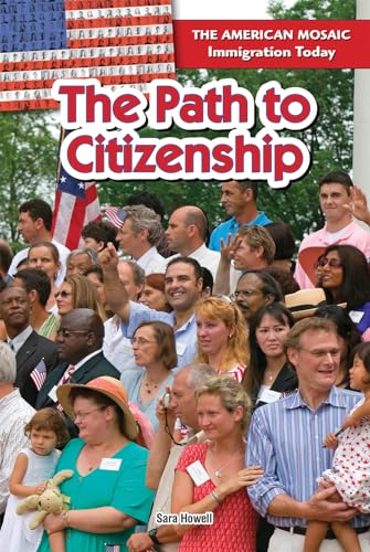 Beispielbild fr The Path to Citizenship (The American Mosaic: Immigration Today) zum Verkauf von Irish Booksellers