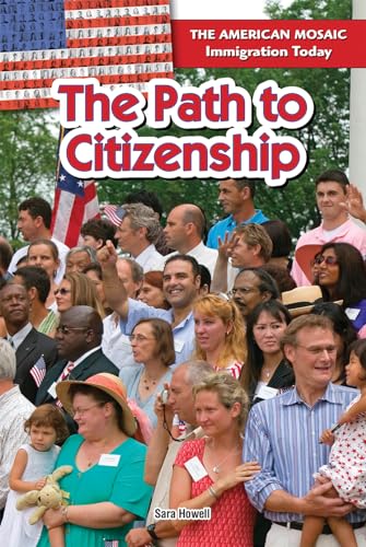 9781477767368: The Path to Citizenship (The American Mosaic: Immigration Today)