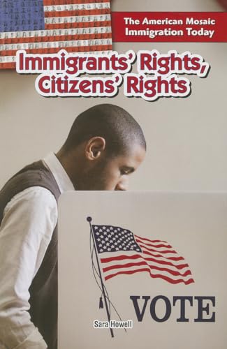 Beispielbild fr Immigrants' Rights, Citizens' Rights (American Mosaic: Immigration Today) zum Verkauf von Books From California