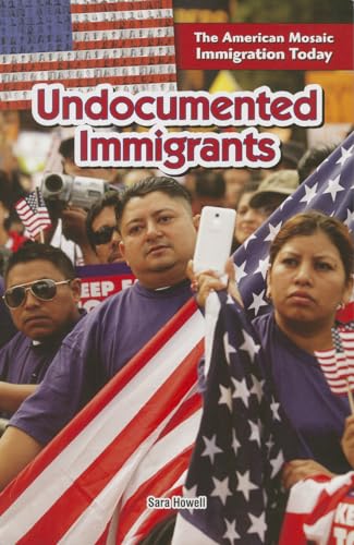 Beispielbild fr Undocumented Immigrants (The American Mosaic: Immigration Today) zum Verkauf von Books Unplugged