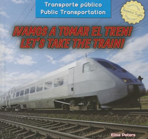 Stock image for ¡Vamos a Tomar el Tren! / Let's Take the Train! for sale by Better World Books: West