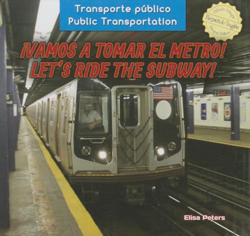 Vamos a tomar el metro! / Let's Ride the Subway! (Transporte público /  Public Transportation) (Spanish and English Edition) - Peters, Elisa:  9781477767856 - AbeBooks