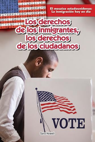 Beispielbild fr Los derechos de los inmigrantes, los derechos de los ciudadanos / Immigrants' Rights, Citizens' Rights (El Mosaico Estadounidense: La Inmigracin . Mosaic: Immigration Today) (Spanish Edition) zum Verkauf von GF Books, Inc.