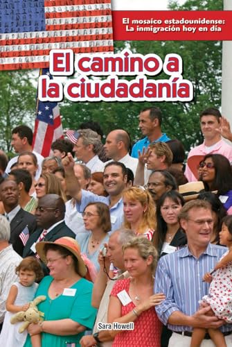 Beispielbild fr El camino a la ciudadana / The Path to Citizenship (El mosaico estadounidense: La inmigracin hoy en da / The American Mosaic: Immigration Today, 1) (Spanish Edition) zum Verkauf von Dream Books Co.