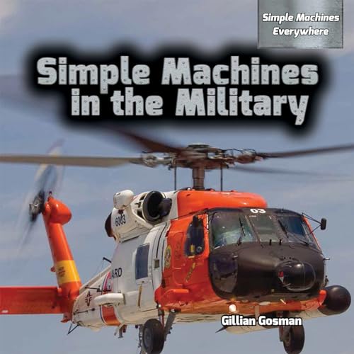 Beispielbild fr Simple Machines in the Military zum Verkauf von Better World Books