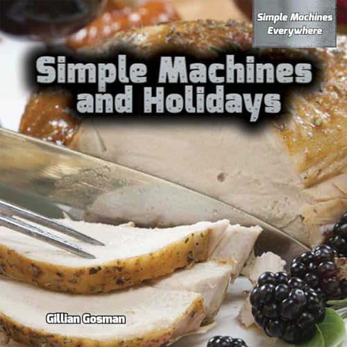 9781477768419: Simple Machines and Holidays (Simple Machines Everywhere)