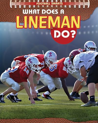9781477769980: What Does a Lineman Do? (Football Smarts)