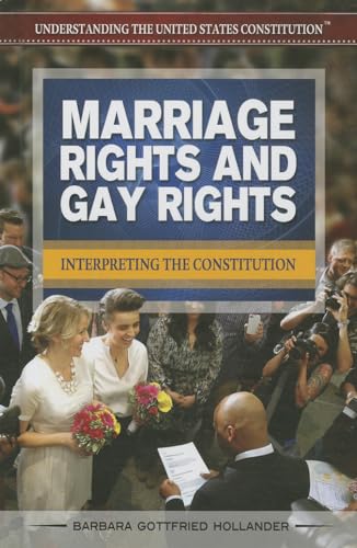 Beispielbild fr Marriage Rights and Gay Rights : Interpreting the Constitution zum Verkauf von Better World Books