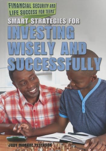 9781477776186: Smart Strategies for Investing Wisely and Successfully (Financial Security and Life Success for Teens, 1)