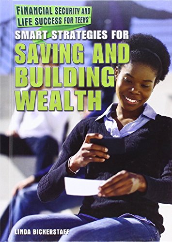 Imagen de archivo de Smart Strategies for Saving and Building Wealth (Financial Security and Life Success for Teens) a la venta por mountain