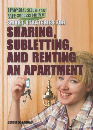 Stock image for Smart Strategies for Sharing, Subletting, and Renting an Apartment (Financial Security and Life Success for Teens) for sale by BookOutlet