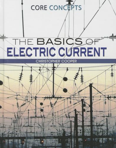 Beispielbild fr The Basics of Electric Current zum Verkauf von Better World Books