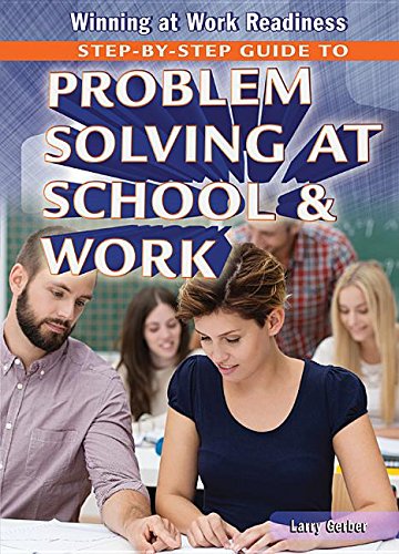 Imagen de archivo de Step-By-Step Guide to Problem Solving at School and Work a la venta por Better World Books