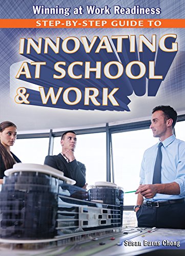 Stock image for Step-By-Step Guide to Innovating at School and Work for sale by Better World Books: West