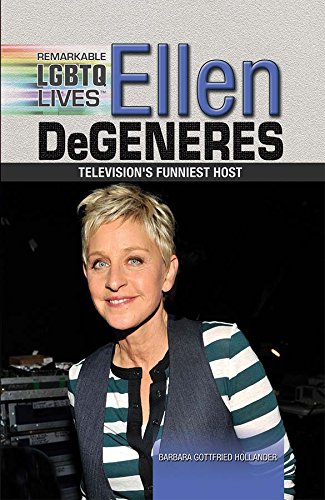 Beispielbild fr Ellen Degeneres: Television's Funniest Host (Remarkable LGBTQ Lives) zum Verkauf von BooksRun