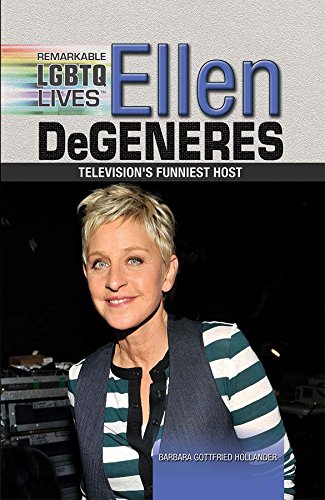Imagen de archivo de Ellen Degeneres: Television's Funniest Host (Remarkable LGBTQ Lives) a la venta por BooksRun