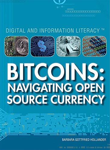 9781477779309: Bitcoins: Navigating Open-Source Currency (Digital and Information Literacy)