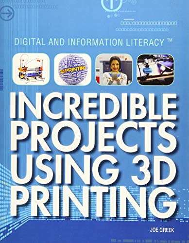 Beispielbild fr Incredible Projects Using 3D Printing (Digital and Information Literacy) zum Verkauf von Irish Booksellers