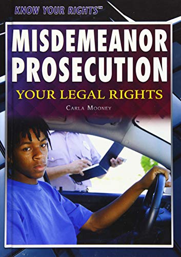 9781477780282: Misdemeanor Prosecution: Your Legal Rights (Know Your Rights)