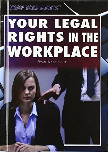 9781477780442: Your Legal Rights in the Workplace (Know Your Rights)