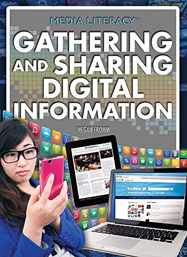 9781477780626: Gathering and Sharing Digital Information (Media Literacy)