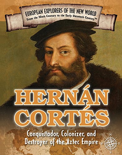 Beispielbild fr Hernan Cortes: Conquistador, Colonizer, and Destroyer of the Aztec Empire (Spotlight on Explorers and Colonization) zum Verkauf von Goodwill Industries of VSB