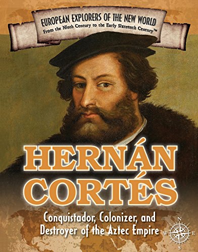 Stock image for Hernan Cortes: Conquistador, Colonizer, and Destroyer of the Aztec Empire (Spotlight on Explorers and Colonization) for sale by Goodwill Industries of VSB