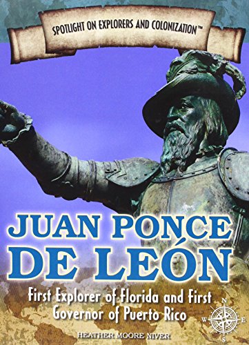 Imagen de archivo de Juan Ponce de Le n: First Explorer of Florida and First Governor of Puerto Rico a la venta por ThriftBooks-Atlanta