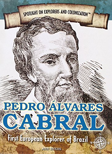 9781477788233: Pedro Alvares Cabral: First European Explorer of Brazil (Spotlight on Explorers and Colonization)