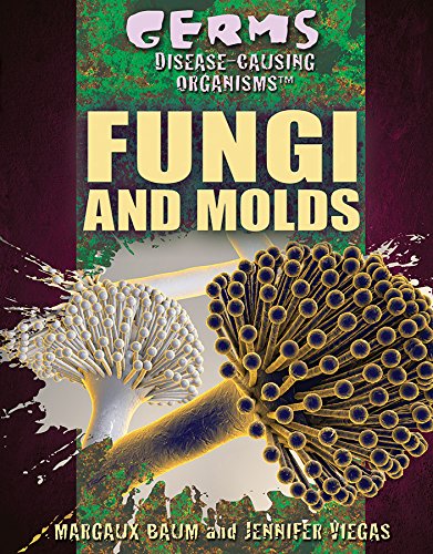 Stock image for Fungi and Molds (Germs: Disease-Causing Organisms) for sale by Irish Booksellers