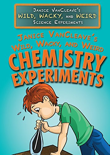 Imagen de archivo de Janice VanCleave's Wild, Wacky, and Weird Chemistry Experiments a la venta por Better World Books