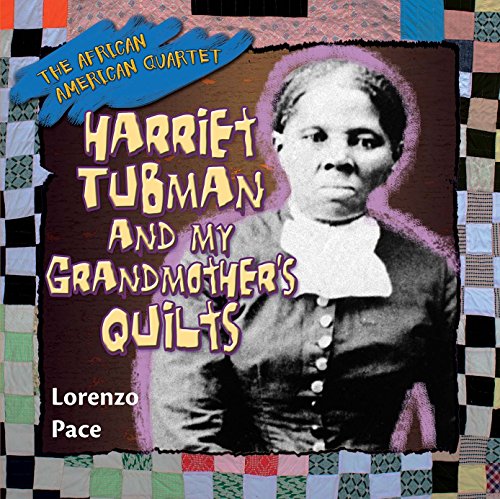 Beispielbild fr Harriet Tubman and My Grandmother's Quilts zum Verkauf von Better World Books: West