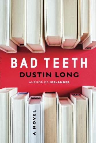 Stock image for Bad Teeth: A Novel for sale by Revaluation Books