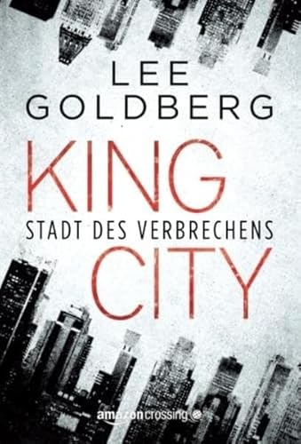 King City - Stadt des Verbrechens (German Edition) (9781477806067) by Goldberg, Lee
